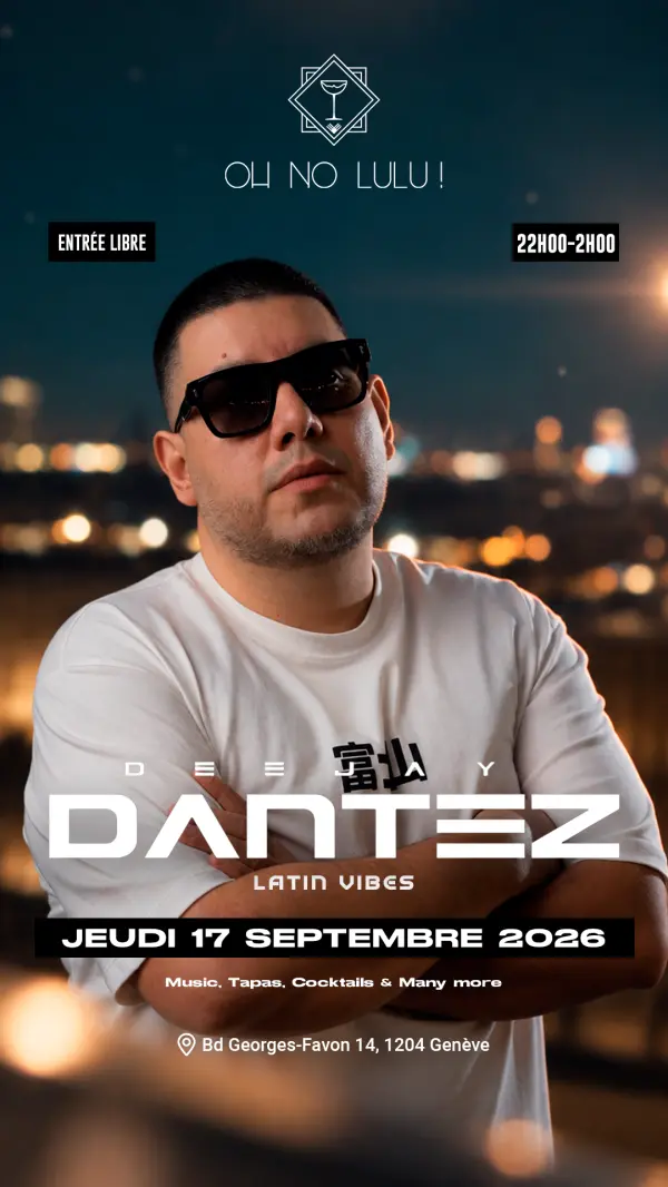 Affiche sombre montrant DJ Dantez en t-shirt blanc et lunettes noires devant les lumières de Genève, pour Latin Vibes au Oh No Lulu! le jeudi 17 septembre 2026.