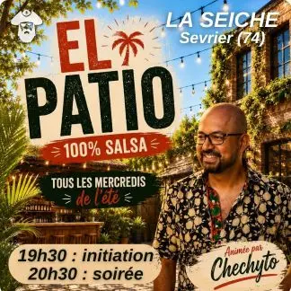 Affiche El Patio en lettres vertes sur fond de terrasse guinguette illuminée, avec DJ Chechyto souriant : 100 % salsa tous les mercredis à La Seiche, Sevrier.