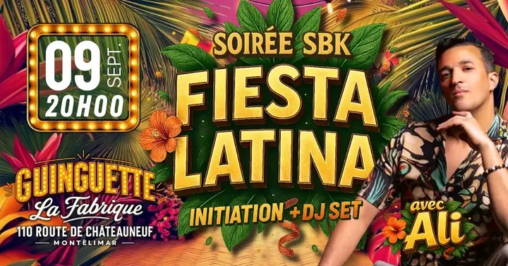 Affiche dorée sur feuillage tropical annonçant la Fiesta Latina SBK du 9 septembre à 20h avec Ali, à la Guinguette La Fabrique de Montélimar.